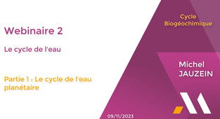 Cycle Biogéochimique - Webinaire 2 Le cycle de l'eau : Le cycle de l'eau planétaire.mp4
