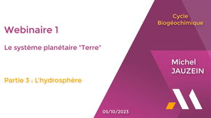 Cycle Biogéochimique - Webinaire 1 Le système planétaire Terre : L'hydrosphère.mp4