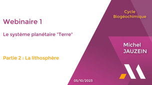 Cycle Biogéochimique - Webinaire 1 Le système planétaire Terre : La lithosphère.mp4