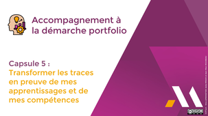 Capsule 5 : Transformer les traces en preuve de mes apprentissages et de mes compétences.mp4